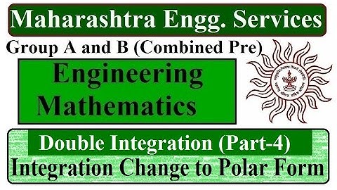 Double Integration (Part-4) | Integration Change to Polar Form | Engg. Maths  | MPSC Civil Pre Exam