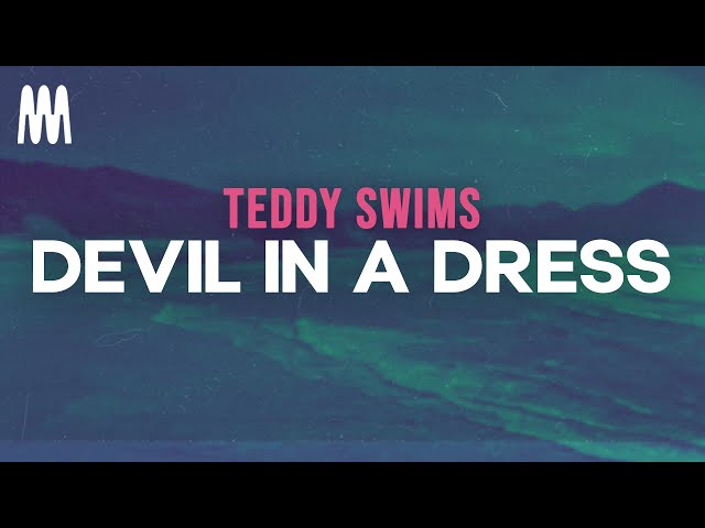 Teddy Swims - Devil In A Dress (Lyrics) - YouTube