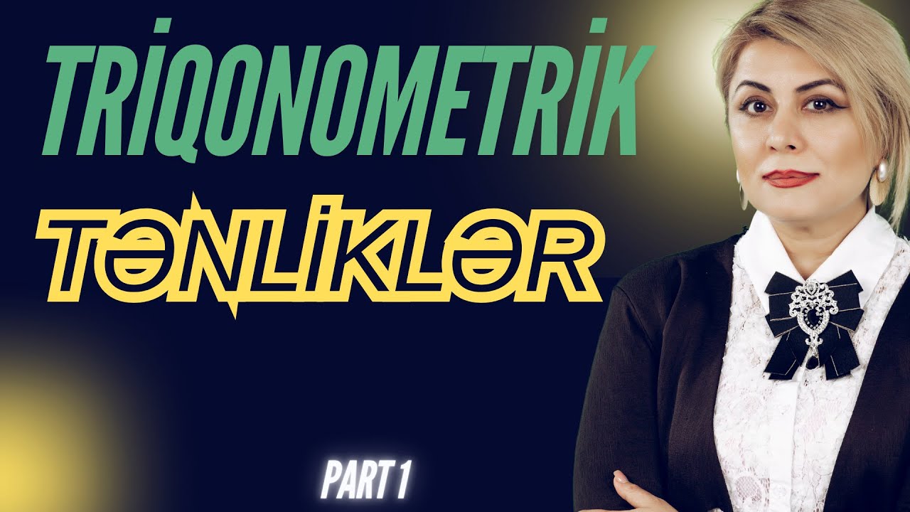 Triqonometrik tənliklərin Mənimsəməyin Asan üsulu.