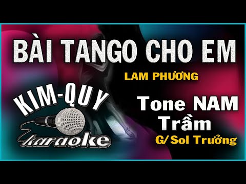 BÀI TANGO CHO EM - KARAOKE - Tone NAM Trầm ( G/Sol Trưởng )