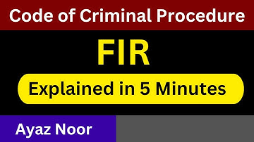 FIR Explained in 5 Minutes  || Code of Criminal Procedure || Ayaz Noor