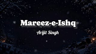 Mareez-e-ishq full song (lyrics) | Arijit Singh | Zid | JK music muse:) 