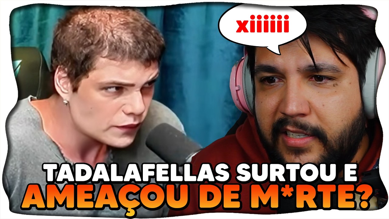 Tadalafellas PERDE A LINHA em PODCAST e AMEAÇA REY PHYSIQUE DE M0RTE?
