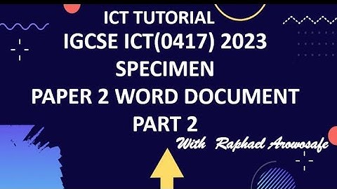 ICT 0417 IGCSE 2023 SPECIMEN PAPER 2 DOCUMENT PRODUCTION PART 2