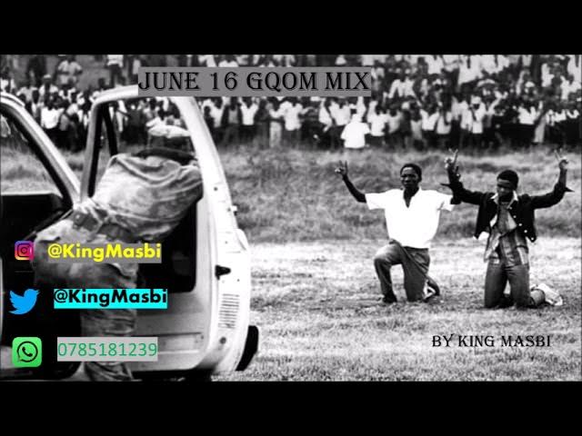 June 16 Gqom Mix by King Masbi #PowerToTheYouth 16 June 2021