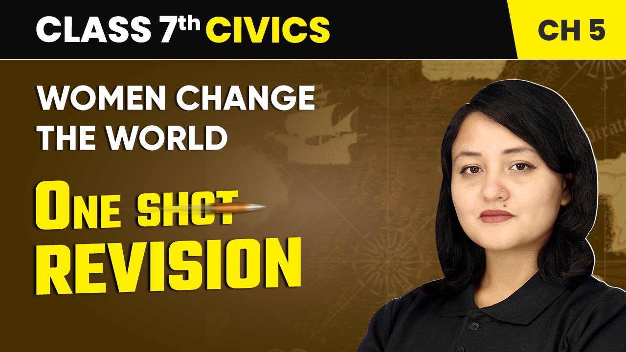 Women Change the World - One Shot Revision | Class 7 Civics Chapter 5 ...