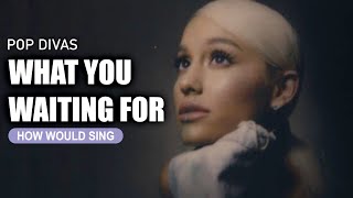 How would Pop Divas sing TWICE - What You Waiting For