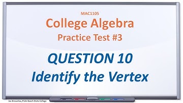 MAC1105 Practice Test #3: Q10, Identify the Vertex
