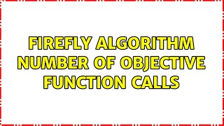 Firefly algorithm number of objective function calls