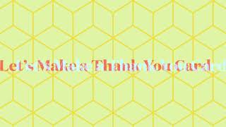 Thinkspace - Let’s Make a Thank You Card