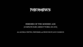 Puritan Opiate - Heresies of the Modern Age (Complete Dark Ambient Works)