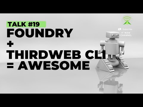 IT Man - Talk #19 - Foundry + ThirdWeb CLI = Awesome [Vietnamese]