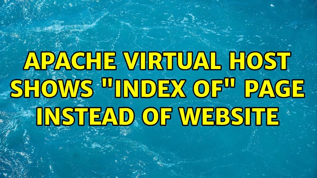 Apache Virtual Host Shows index Of Page Instead Of Website 3
