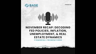 November Market Recap: Decoding Fed Policies, Inflation, Unemployment, & Real Estate Dynamics
