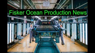 FISKER OCEAN - IS IN PRODUCTION NEWS Update