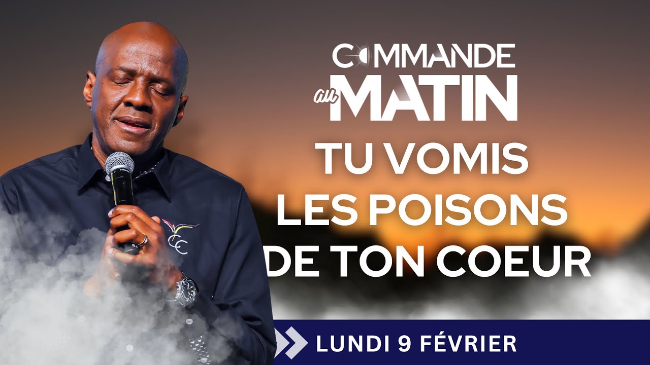 Tu vomis les poisons de ton cœur | COMMANDE AU MATIN - Apôtre Yvan CASTANOU