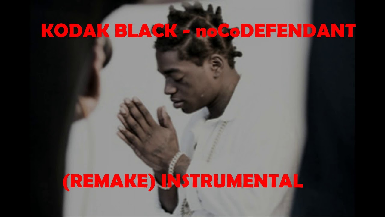 Kodak Black - No CoDefendant [INSTRUMENTAL] *REMAKE* NO TAGS - YouTube