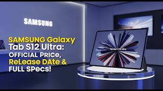 Samsung Galaxy Tab S12 Ultra  Price Release Date U0026  Specs