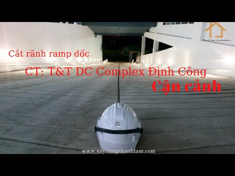 Video Cắt rãnh ramp dốc tại T&T DC Complex Định Công - Hoàng... - youtube