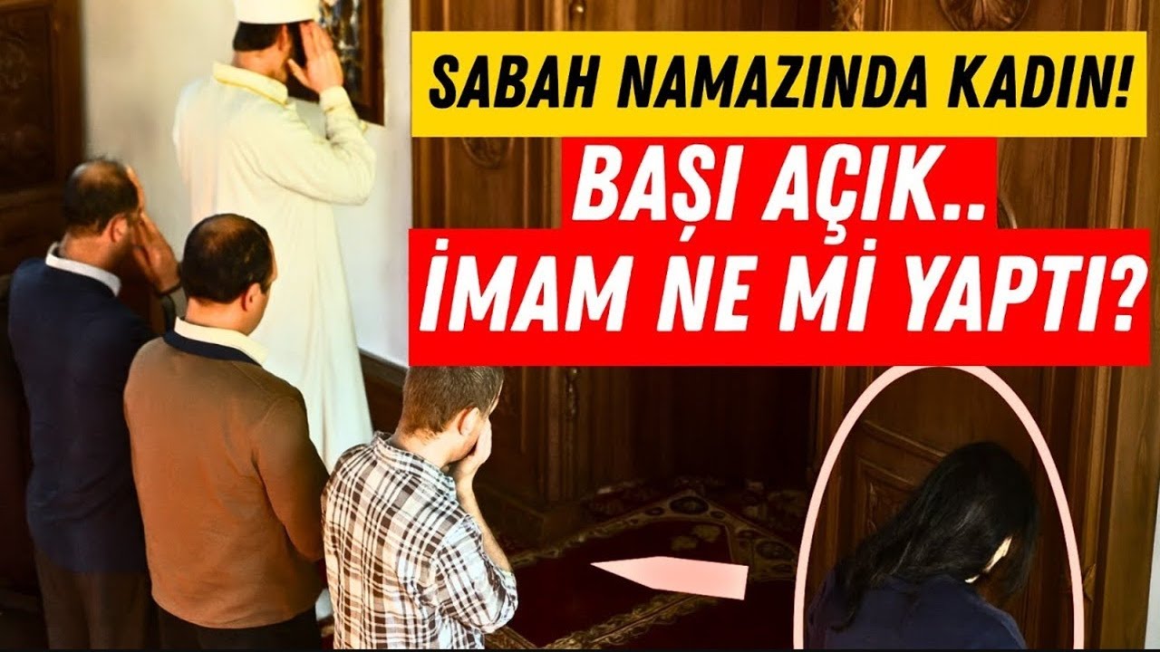 Sabah Namazına Başı Açık Kadın Girince İmam Bakın Ne Yaptı!