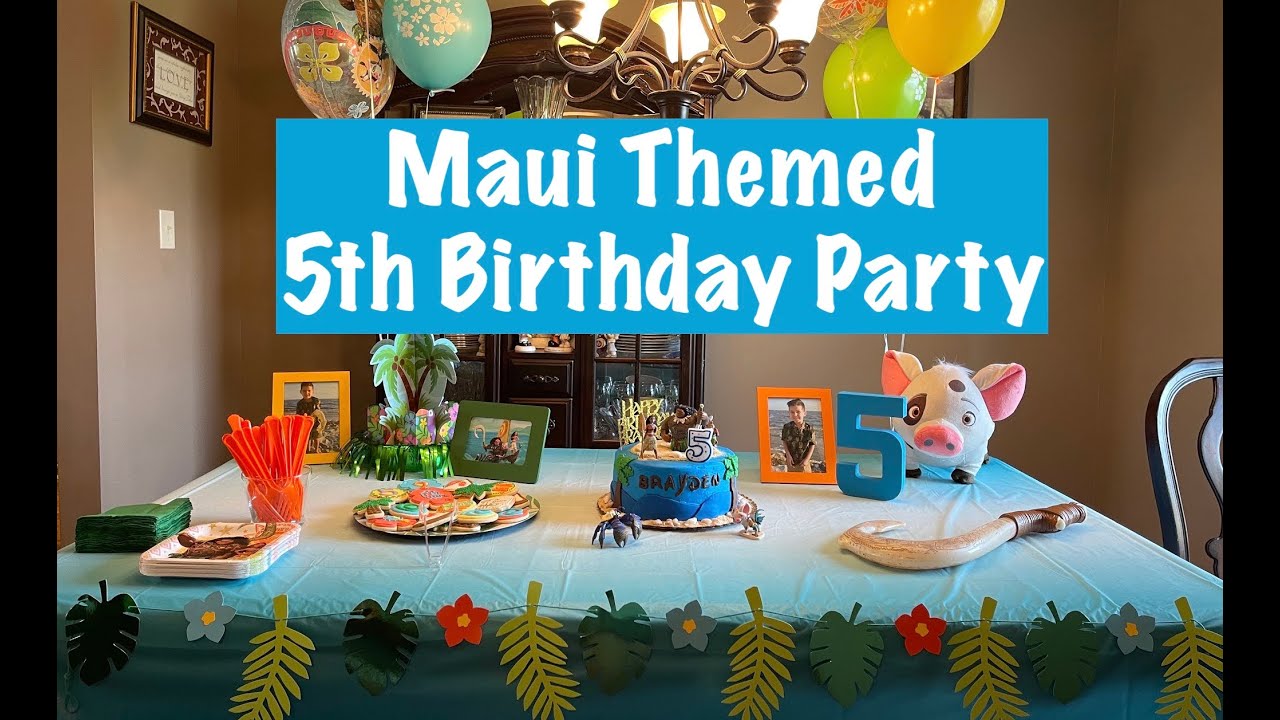 Maui (Moana/Hawaiian) Themed Birthday Party [5th Birthday]