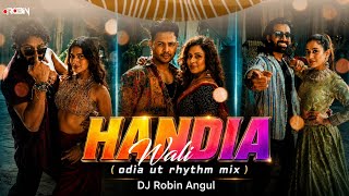 Handia Bali ( Odia Ut Rhythm Mix ) Dj Robin Angul