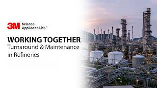 Working Together - Turnaround & Maintenance in Refineries