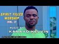 Spirit filled worship vol 2  bro kanayo kelvin