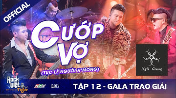 [ROCK VIỆT - TIGER] TẬP 12 - GALA | Ngũ Cung - Cướp Vợ (Tục Lệ Người H