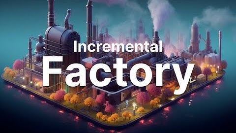 【Incremental Factory】Logistics Game That Could Just Run In The Background