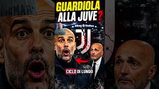GUARDIOLA ALLA JUVE? 😱 IL DOPO SPALLETTI PUÒ ESSERE LUI…