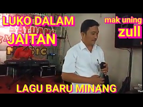 LAGU baru MINANG" LUKO DALAM JAITAN" mak uniang zul