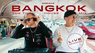 ONFAYA Bangkok Tuk Tuk House Mix (Moeaike, Dany Gomez, SiiNA, PAUZA)