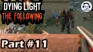 Dying Light The Following Walkthrough Part 11 Reclamation