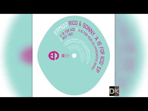Premiere: Rico & Sonny - A Is For Acid (DJ Hyperactive Remix) [EPMmusic]