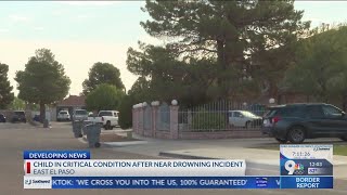 Child transported in critical condition after near drowning in East El Paso