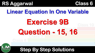 Linear Equation in one variable  | Class 6 Exercise 9B Question 15 - 16 | RS Aggarwal | Learn Maths