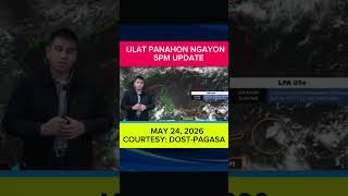 ULAT PANAHON NGAYON 5PM Update - MAY 24, 2026 #weathershorts #WeatherUpdate #weathersystems