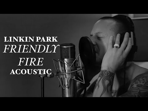 Linkin Park - Friendly Fire