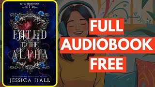 Fated To The Alpha by Jessica Hall Full book Free