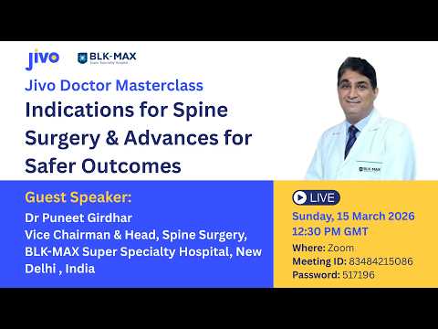 Indications for Spine Surgery & Advances for Safer Outcomes: masterclass recording with Dr. Puneet Girdhar