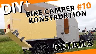 Fahrrad Wohnwagen selber bauen [ Konstruktion - Details ] Teil 10 - 2022 - DIY Bike Trailer Camper