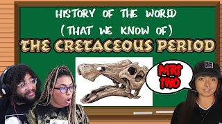 The Cretaceous Period PART TWO | Lindsay Nikole Reaction