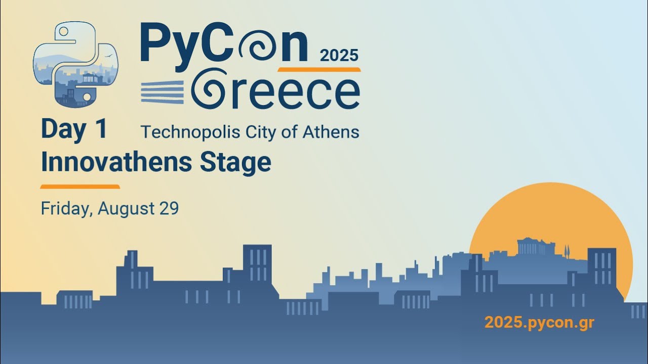 PyCon Greece 2025 - Day 1 - Innovathens stage