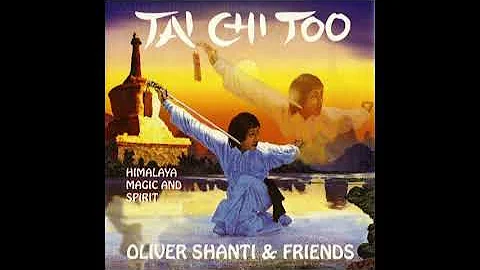 OLIVER SHANTI & FRIENDS - TAI CHI TOO