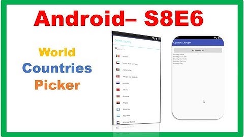 Android S8E6 :  World Countries Picker Dialog