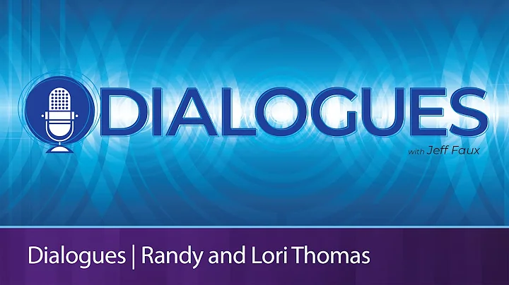 Dialogues | Randy and Lori Thomas