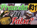 CS:GO - PRAWDA CZY FAŁSZ? #31 - OTWIERAM KOSE!?