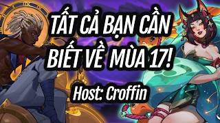 Thảo Luận TFT #4: Tất Tần Tật Về Mùa 17 - Giới Thiệu Tướng/Tộc Hệ/Cơ Chế Mới (Host: Croffin)