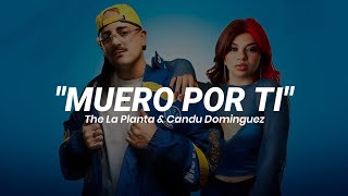The La Planta, Candu Dominguez - Muero Por Ti (Letra)